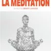 Les étonnantes Vertus De La Méditation - DVD - Benoît Laborde -Magasin D'accessoires Sélectionnés etonnantes vertus de la meditation dvd documentaire arteeditions etoileharmonie