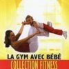 LA GYM AVEC BÉBÉ - DVD Collection Fitness -Magasin D'accessoires Sélectionnés gym avec bebe dvd fitness etoileharmonie fr 3700173223967