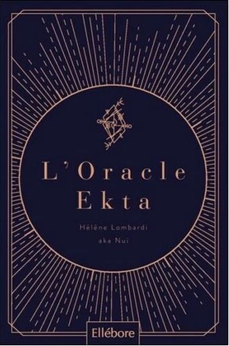 L'ORACLE EKTA - Nuï / Hélène Lombardi - Ellébore 3 L'ORACLE EKTA - Nuï / Hélène Lombardi - Ellébore
